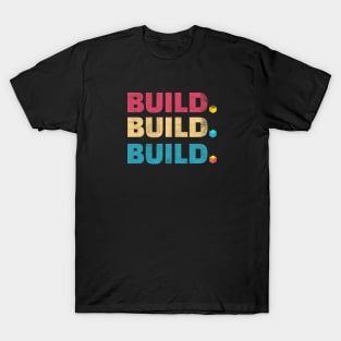 Build Build Build Building Fan T-Shirt